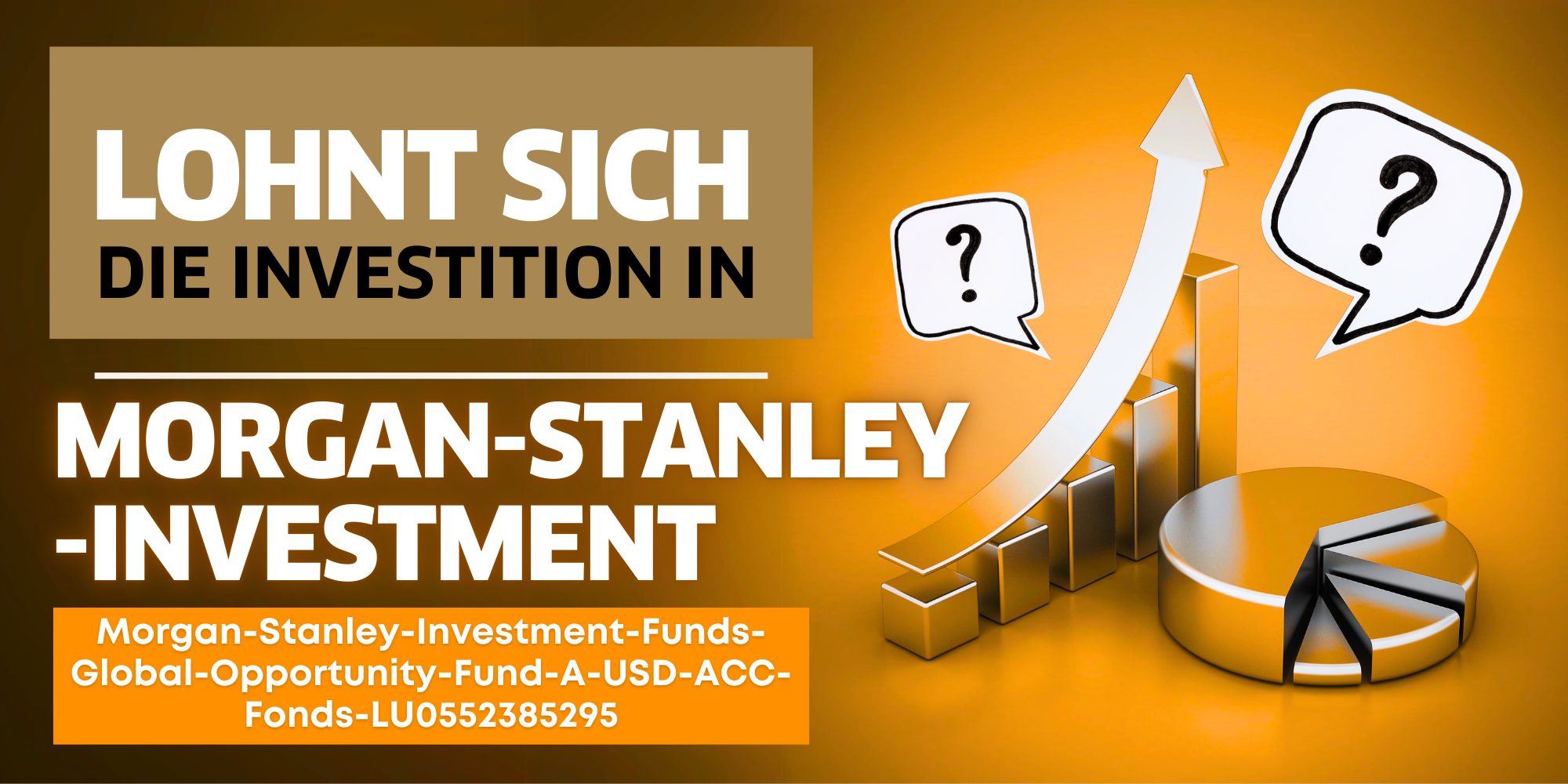 Morgan-Stanley-Investment-Funds-Global-Opportunity-Fund-A-USD-ACC-Fonds-LU0552385295