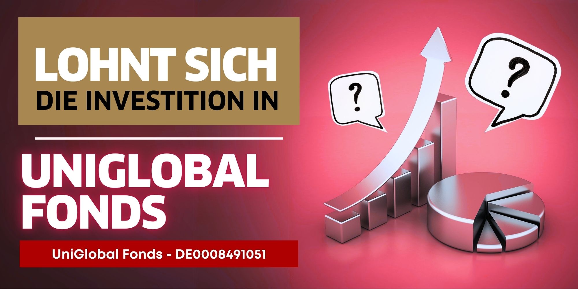 UniGlobal Fonds WKN: 849105, ISIN: DE0008491051